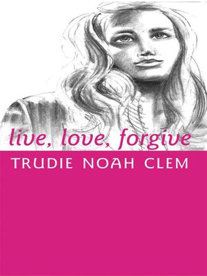 cover image of Live, Love, Forgive